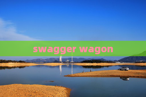 swagger wagon swagger wagon